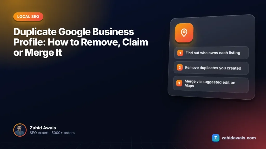 Duplicate Google Business Profile: How to Remove, Claim or Merge It