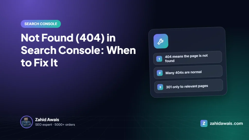 Not Found (404) in Search Console: When to Fix It